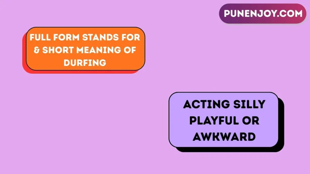 Full Form, Stands For & Short Meaning of Durfing