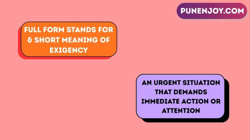 Full Form Stands For & Short Meaning of Exigency
