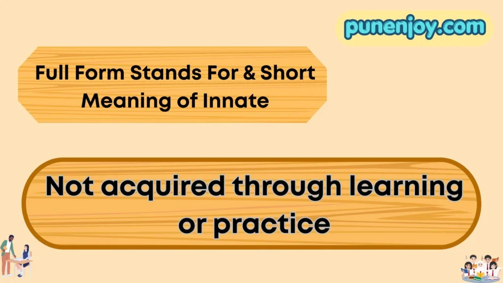 Full Form Stands For & Short Meaning of Innate
