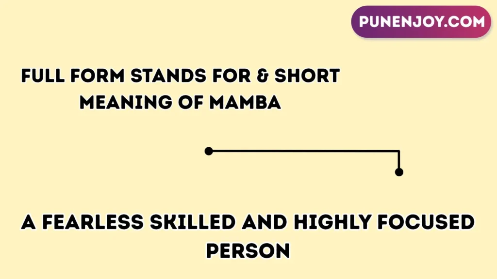 Full Form Stands For & Short Meaning of Mamba