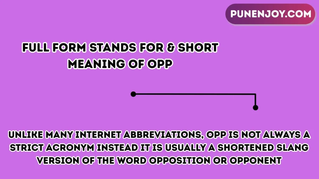 Full Form Stands For & Short Meaning of Opp