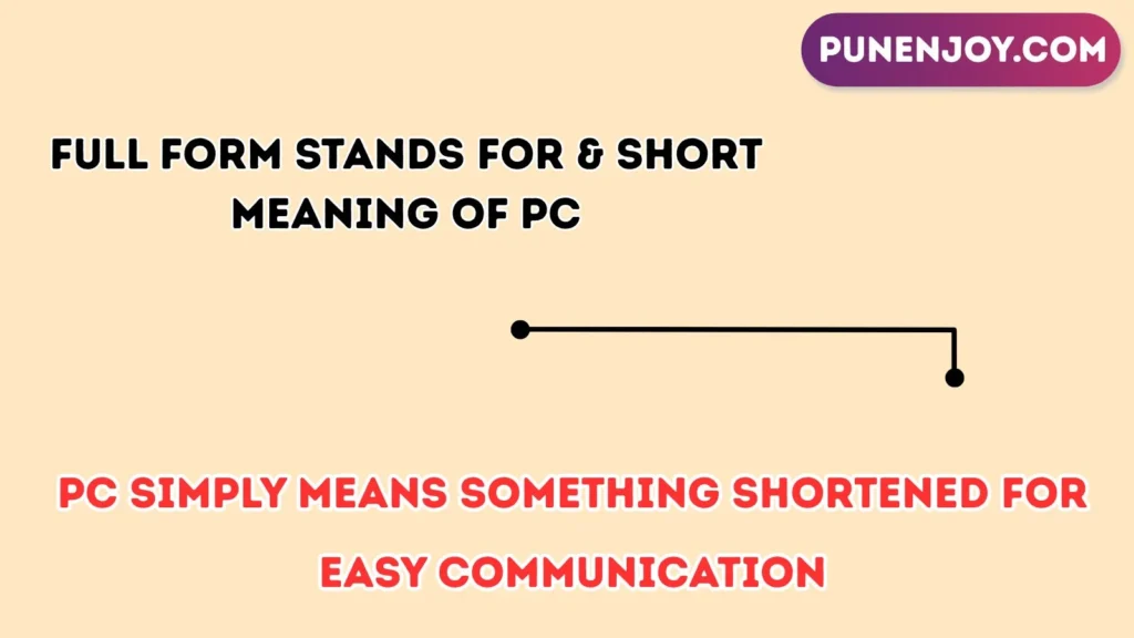 Full Form, Stands For & Short Meaning of PC