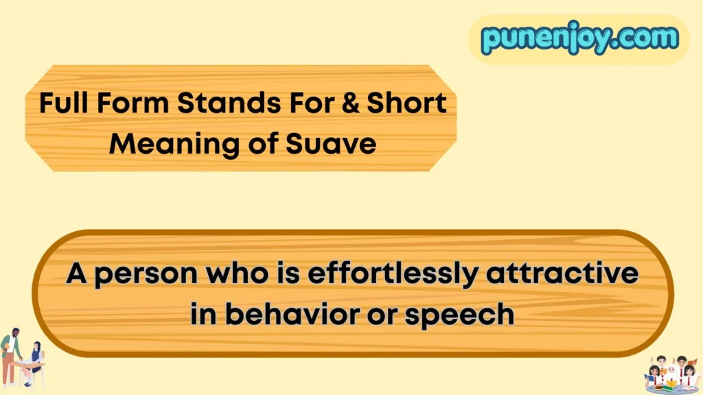 Full Form Stands For & Short Meaning of Suave