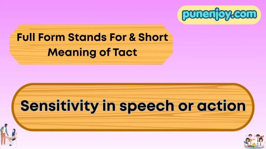 Full Form Stands For & Short Meaning of Tact