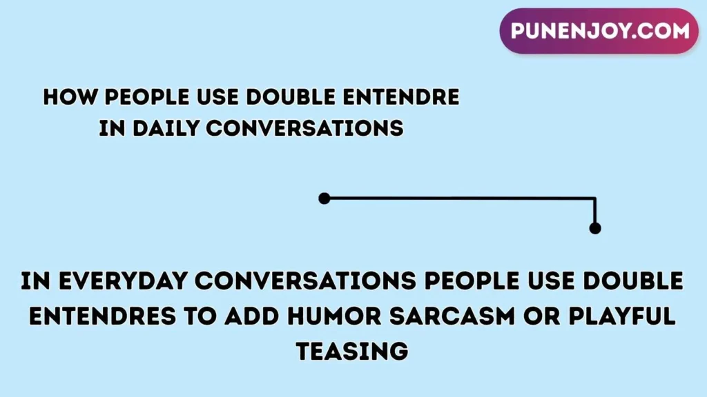How People Use Double Entendre in Daily Conversations