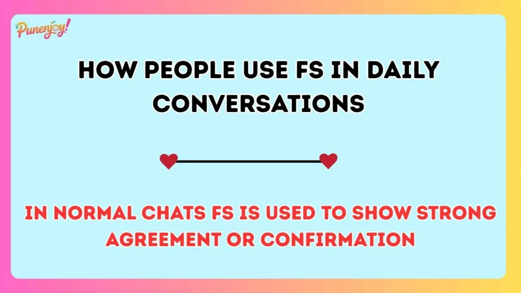 How People Use FS in Daily Conversations