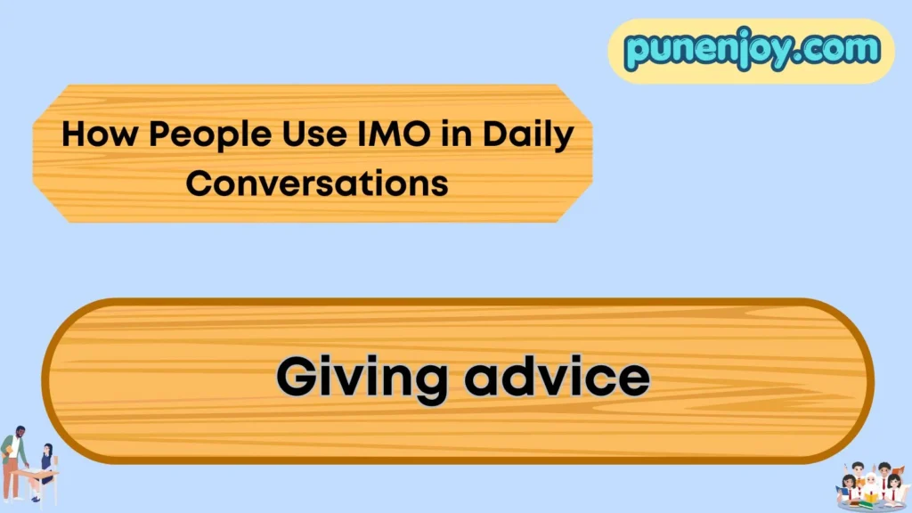 How People Use IMO in Daily Conversations