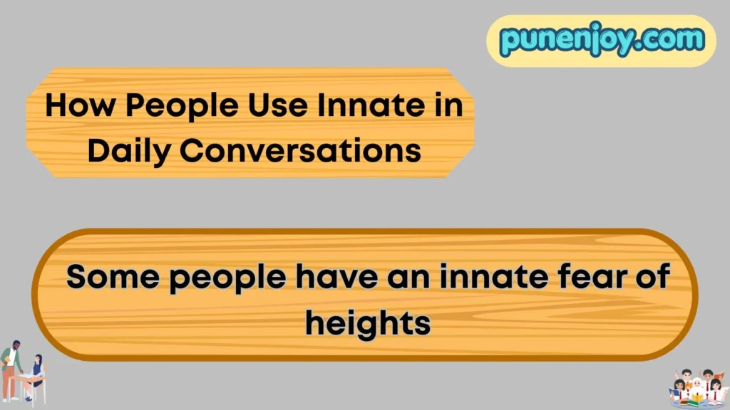 How People Use Innate in Daily Conversations