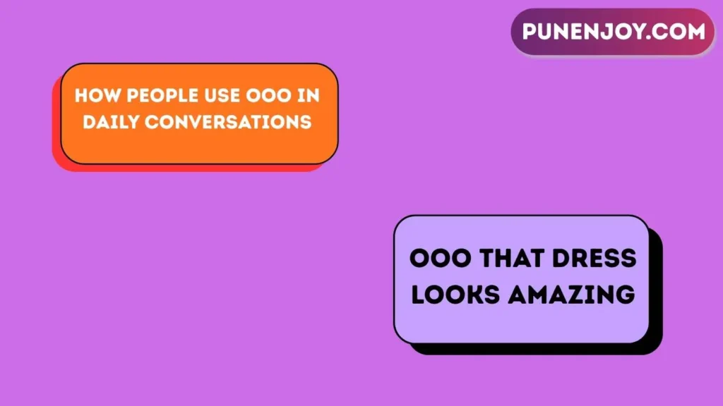 How People Use OOO in Daily Conversations