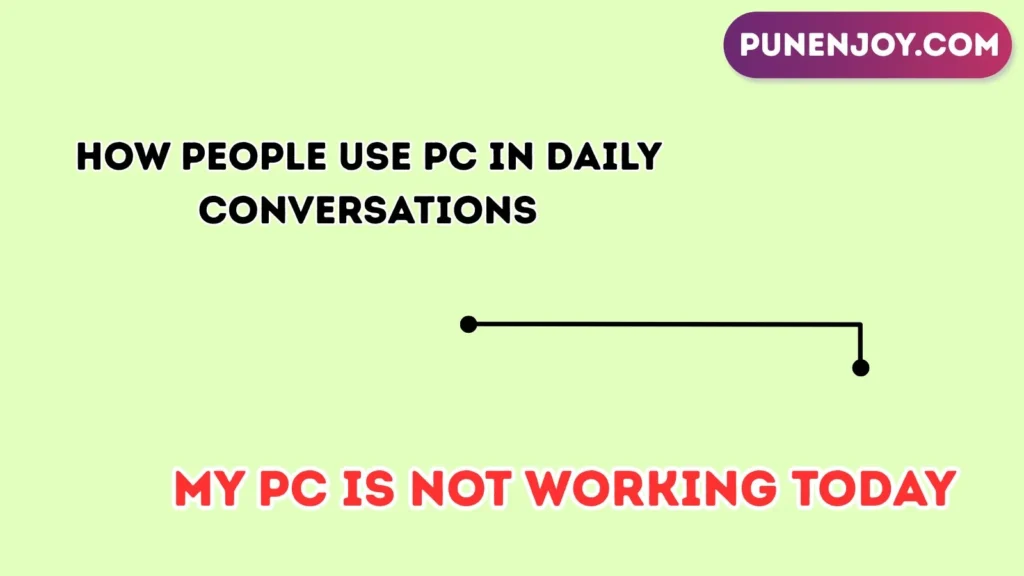 How People Use PC in Daily Conversations