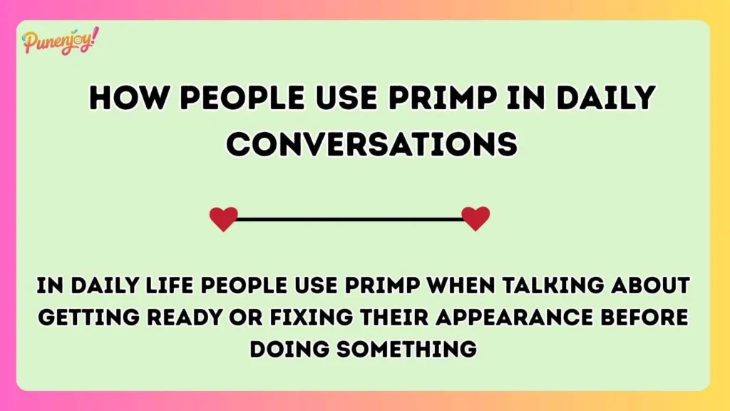 How People Use Primp in Daily Conversations