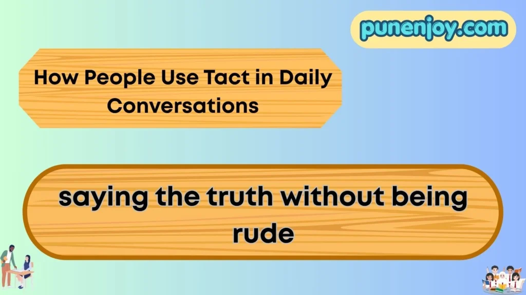 How People Use Tact in Daily Conversations