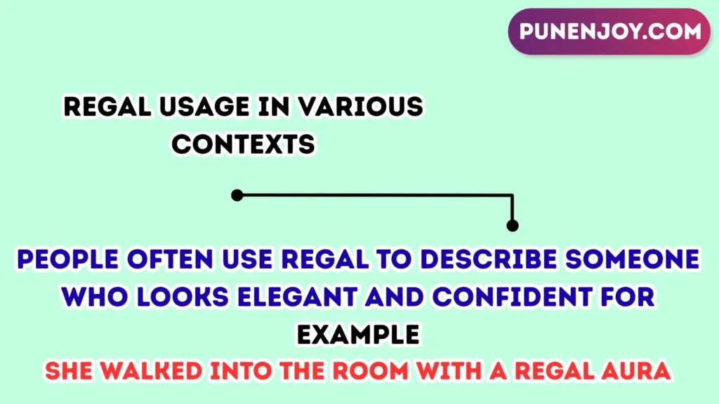 regal Usage in Various Contexts