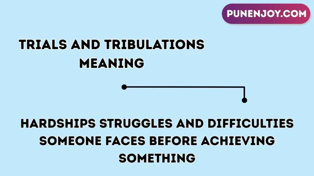 trials and tribulations meaning