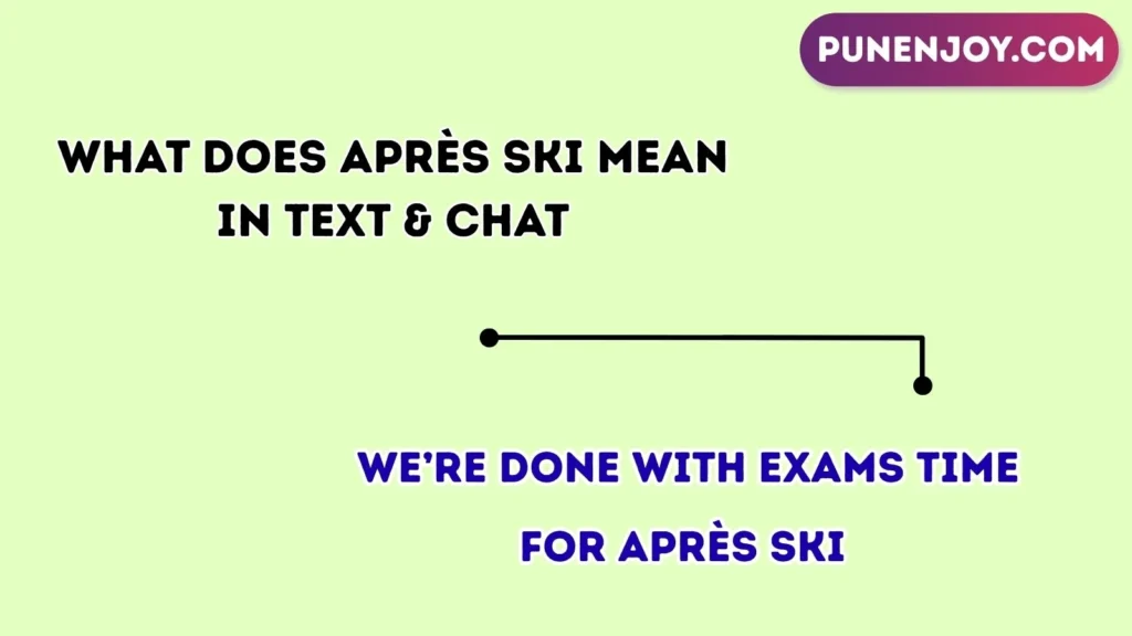 What Does Après Ski Mean in Text & Chat