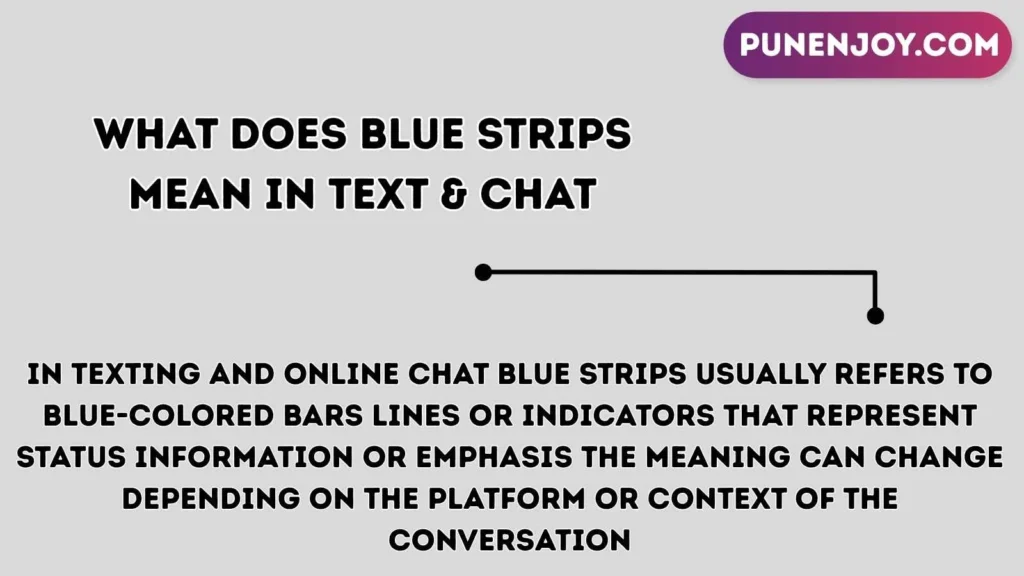 What Does Blue Strips Mean in Text & Chat