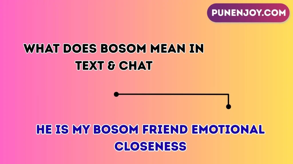 What Does Bosom Mean in Text & Chat