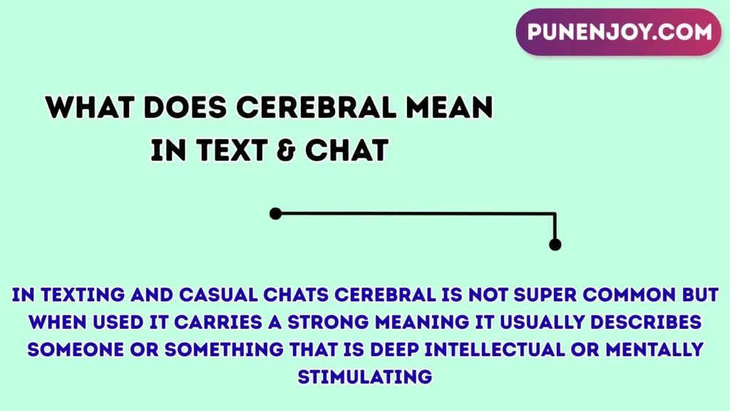 What Does Cerebral Mean in Text & Chat