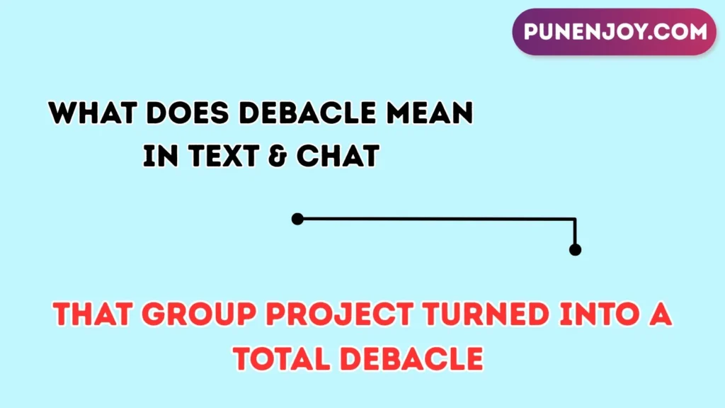 What Does Debacle Mean in Text & Chat