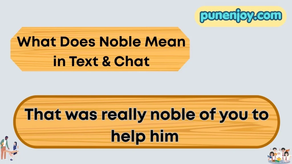 What Does Noble Mean in Text & Chat