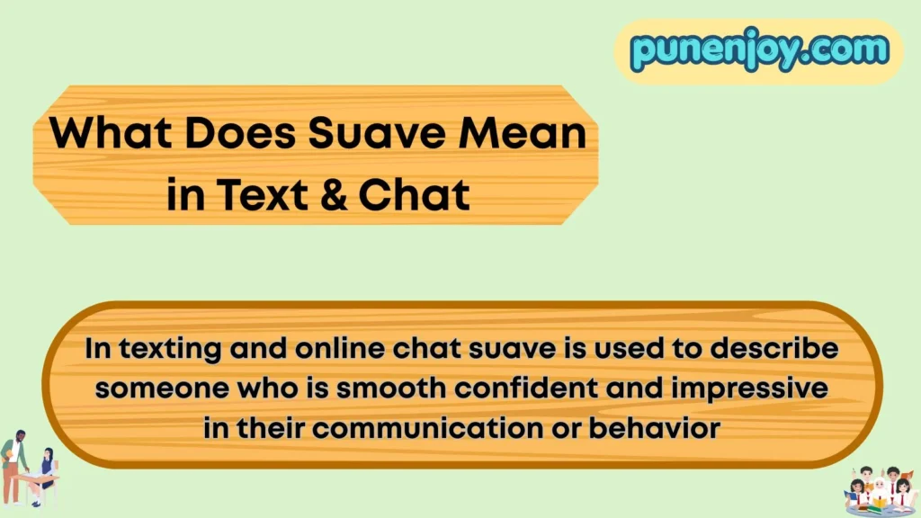 What Does Suave Mean in Text & Chat