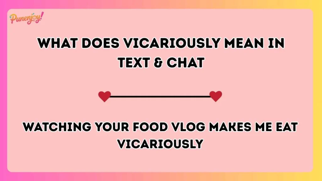 What Does Vicariously Mean in Text & Chat