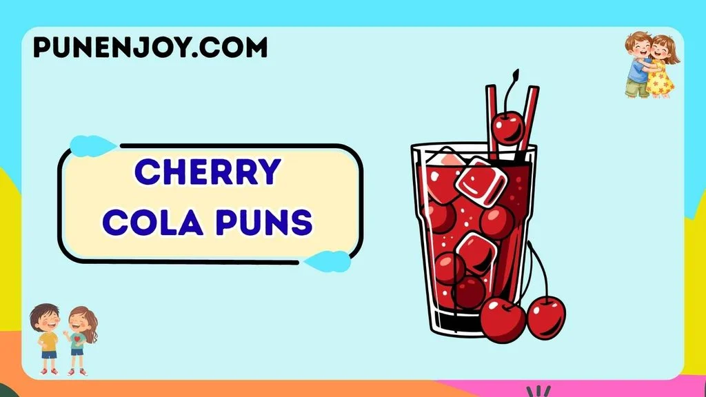 Cherry Cola Puns