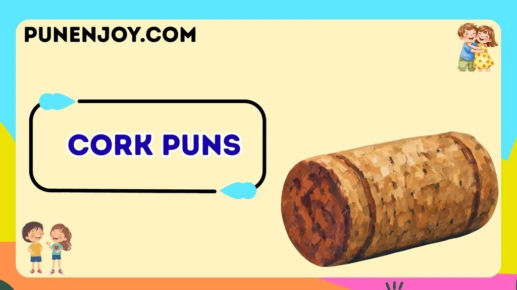 Cork Puns