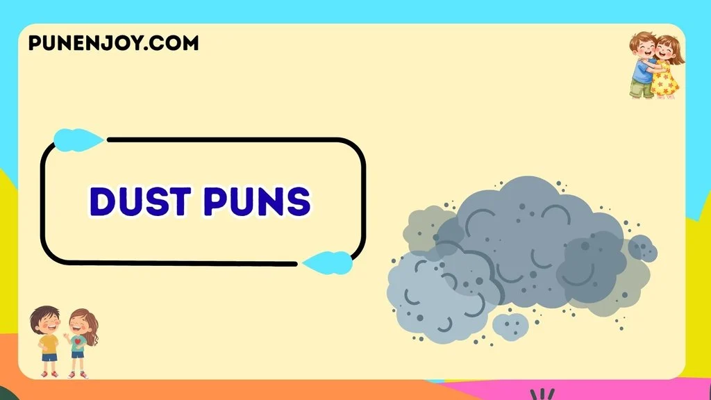 Dust Puns