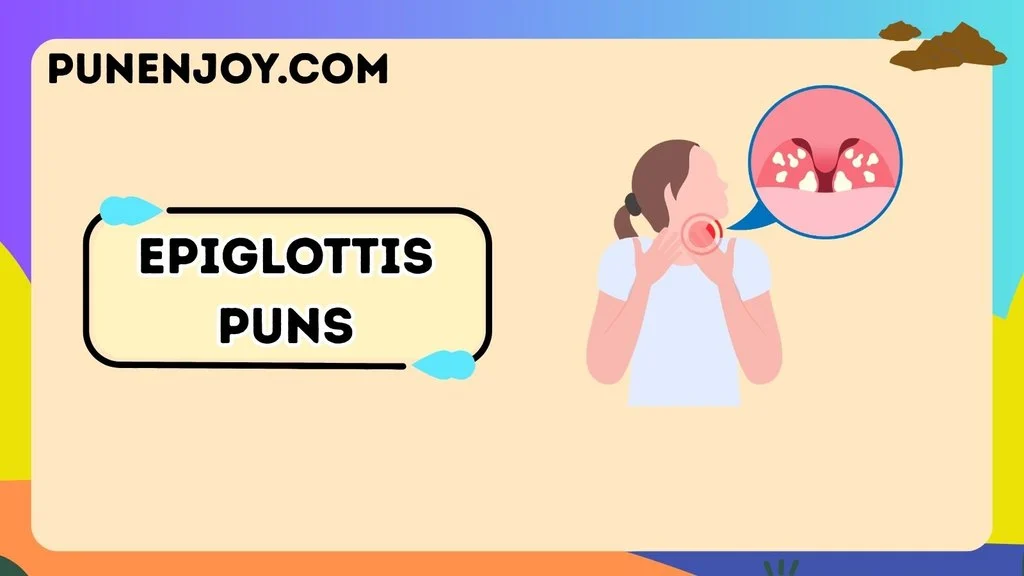 Epiglottis Puns