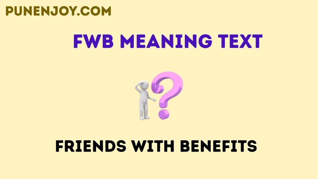 Fwb meaning text