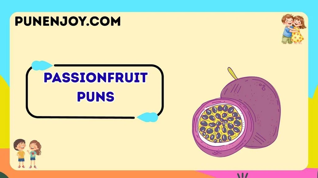 Passionfruit Puns