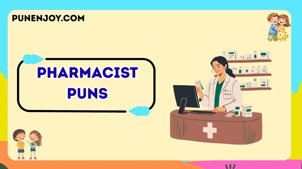 pharmacist Puns