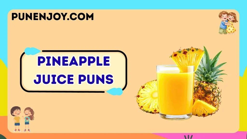 Pineapple Juice Puns