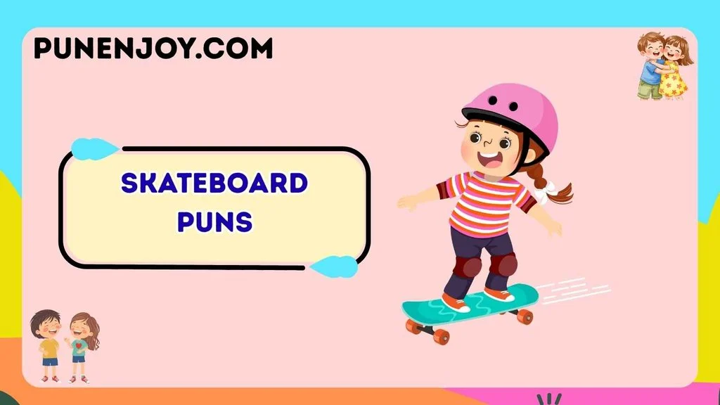 Skateboard Puns