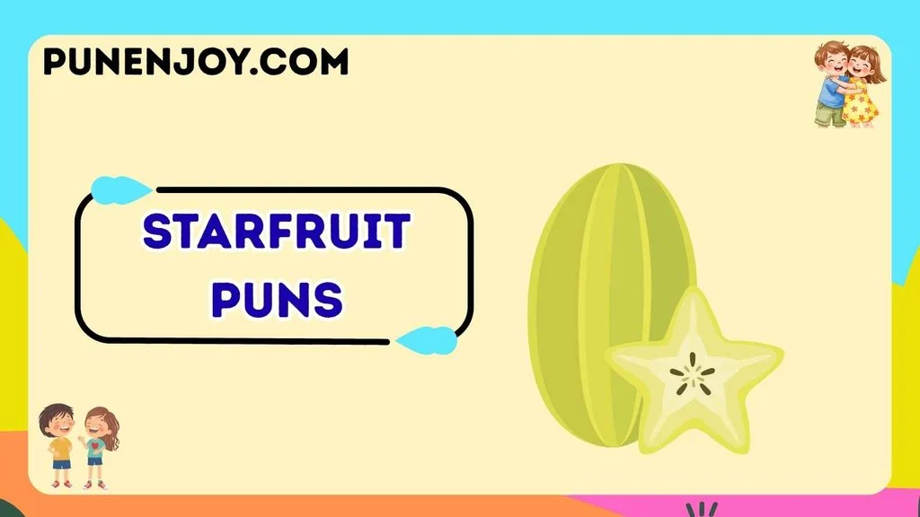 Starfruit Puns