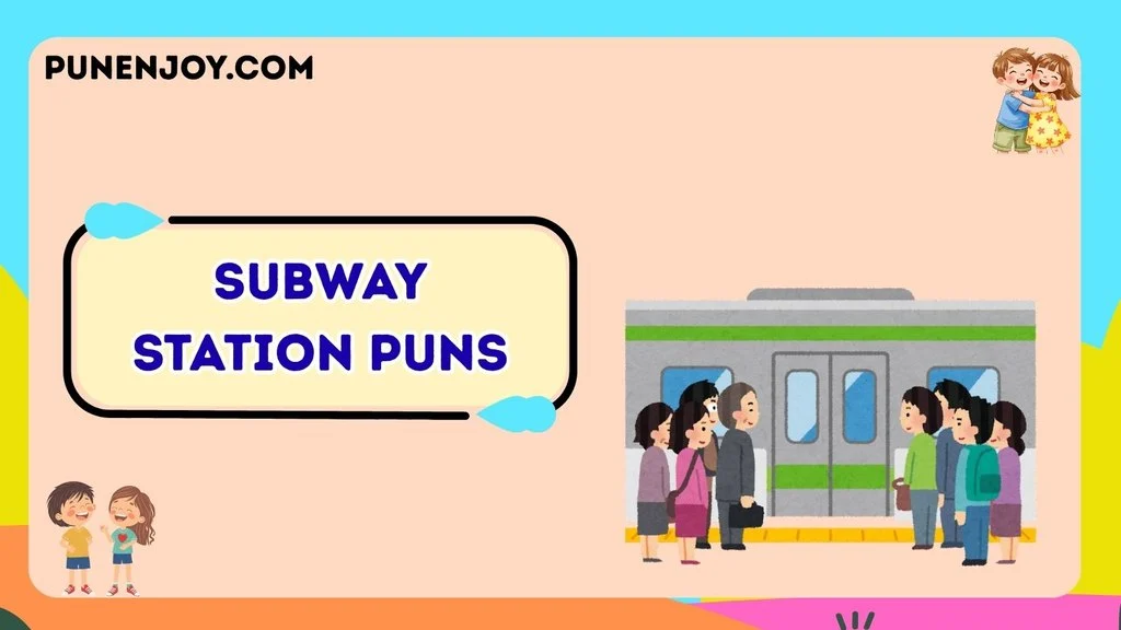 Subway Station Puns