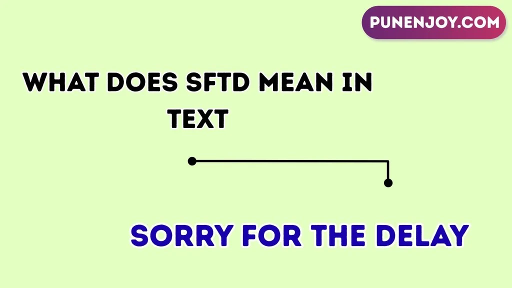 what does SFTD mean in text